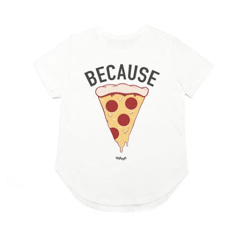 Because Pizza White T-Shirt